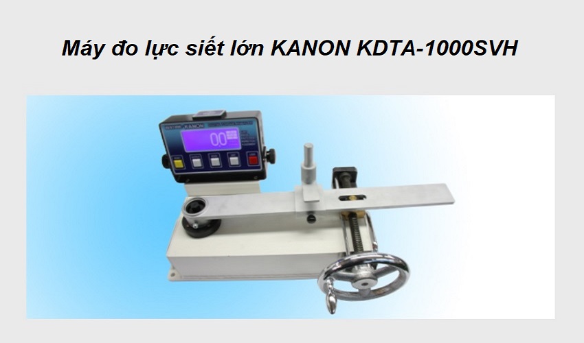 Máy đo lực siết lớn KANON KDTA-1000SVH 1