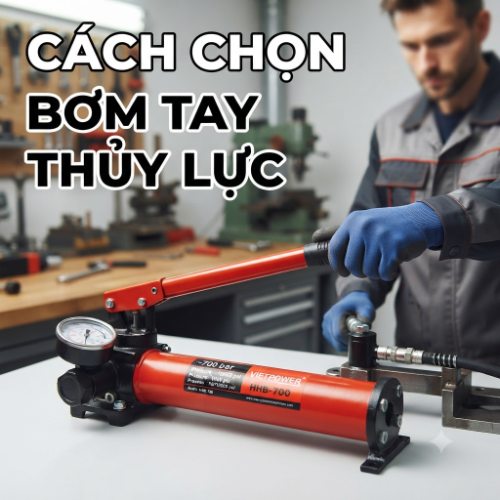 Cách chọn bơm tay thủy lực