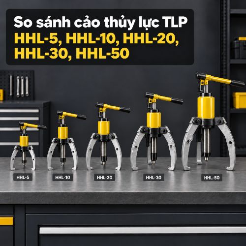 So sánh cảo thủy lực TLP HHL-5, HHL-10, HHL-20, HHL-30, HHL-50